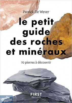 First éditions - Le petit guide des roches et minéraux - 70 pierres à découvrir