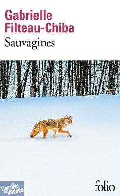 Editions Folio - Roman - Sauvagines (Gabrielle Filteau-Chiba)