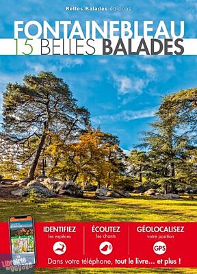 Belles balades Editions - Guide de randonnées - Fontainebleau - 15 belles balades