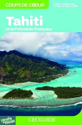 Gallimard - Géoguide (collection coups de cœur) - Tahiti et la Polynésie française
