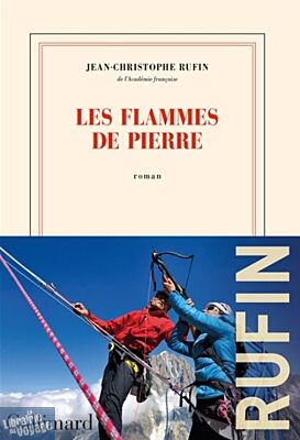 Gallimard - Collection Blanche - Roman - Les flammes de Pierre - Jean-Christophe Rufin