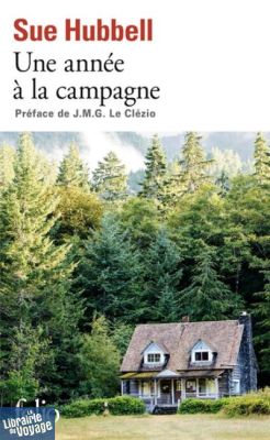 Gallimard - Collection Folio (Poche) - Récit - Une année à la campagne, vivre les questions (Sue Hubbell)