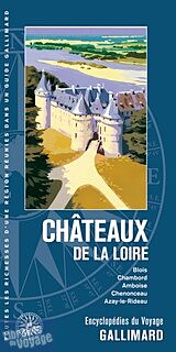 Gallimard - Encyclopédie du voyage - Châteaux de la Loire
