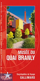 Gallimard - Guide - Encyclopédie du Voyage - Musée du Quai Branly