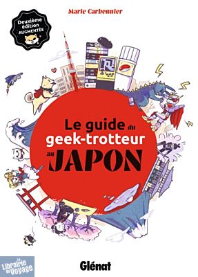 Editions Glénat - Guide - Le Guide du Geek-Trotteur au Japon