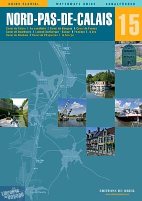 Editions du Breil - Guide fluvial n°15 - Nord-Pas-De-Calais