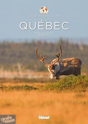 Glénat - Guide - Québec, Les clés pour bien voyager