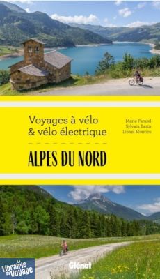 Glénat - Guide - Voyages à vélo et vélo électrique - Alpes du nord - Savoie, Haute-Savoie, Isère