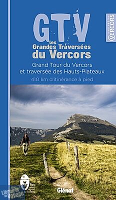 Glénat - Guide de Randonnée - GTV - Les grandes traversées du Vercors 
