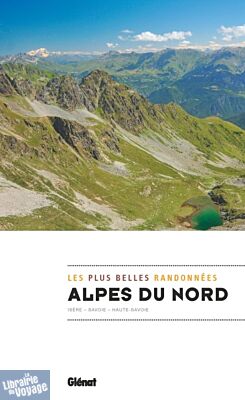 Glénat - Guide de randonnées - Collection Les plus belles randonnées - Alpes du Nord