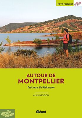 Glénat - Guide de randonnées - Le p'tit Crapahut - Autour de Montpellier