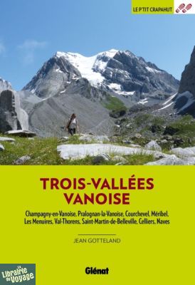 Glénat - Guide de randonnées - Le P'tit Crapahut - Trois-Vallées Vanoise