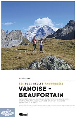 Glénat - Guide de randonnées - Vanoise & Beaufortain, les plus belles randonnées