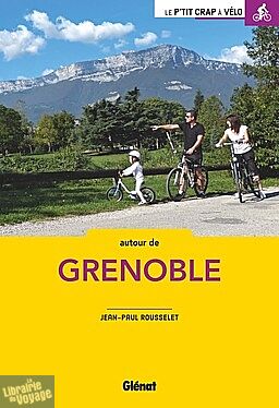 Glénat - Le P'tit Crapahut à vélo - Autour de Grenoble 