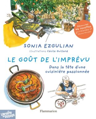 Editions Flammarion - Beau livre - Le goût de l'imprévu - Dans la tête d'une cuisinière passionnée