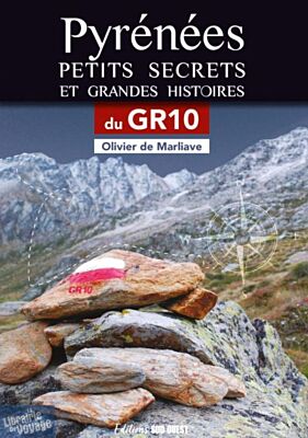 Editions Sud-Ouest - Guide - Pyrénées, petits secrets et grandes histoires - Sur les pas du GR 10