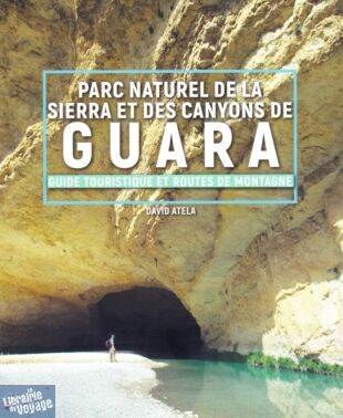 Sua éditions - Guide - Parc naturel de la sierra et des canyons de Guara (Guide touristique et routes e montagne)