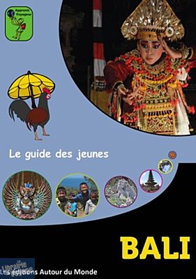 Editions Autour du Monde - Le guide des jeunes - Bali