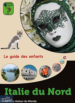 Editions Autour du Monde - Le guide des enfants - Italie du nord