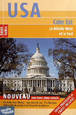 Guide Nelles - USA de l'Est - Le Middle West - Le Sud