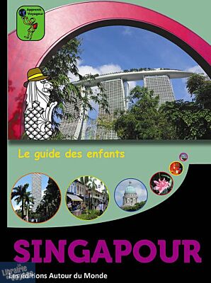 Editions Autour du Monde - Le guide des enfants - Singapour