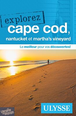 Guide Ulysse - Explorez Cap Cod, Nantucket et Martha's Vineyard 