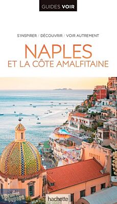 Hachette - Guide VOIR - Naples, Pompéi, Capri et le Vésuve