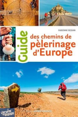 Editions Ouest-France - Guide - Guide des chemins de pélerinage d'Europe