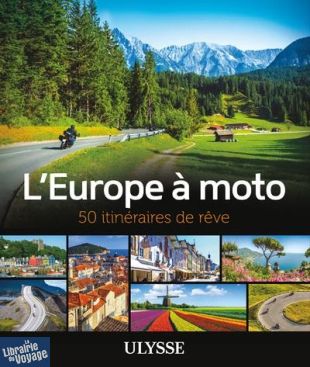Editions Ulysse - L'Europe à moto - 50 itinéraires de rêve