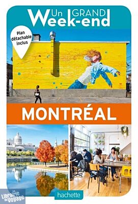 Hachette - Guide - Un Grand Week-End à Montréal