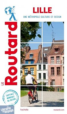 Hachette - Le Guide du Routard - Lille métropole (une métropoloe culture et design)