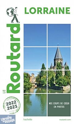 Hachette - Le Guide du Routard - Lorraine - Edition 2022