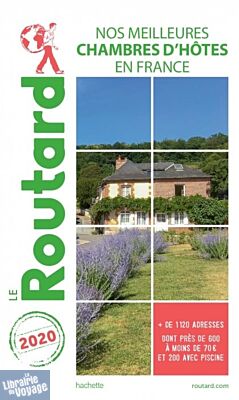 Hachette - Le Guide du Routard - Nos meilleures chambres d'hôtes en france - Edition 2020