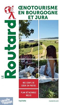 Hachette - Le Guide du Routard - Oenotourisme en Bourgogne et Jura