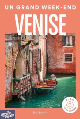 Hachette - Guide - Un Grand Week-End à Venise