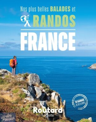 Hachette - Guide du Routard - Beau guide - Nos plus belles balades et randos en France 