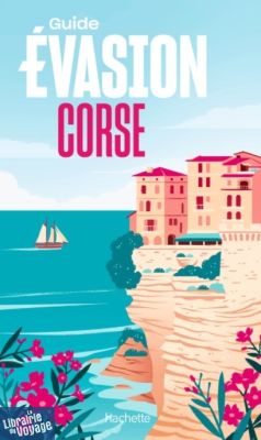 Hachette - Guide Evasion Corse 