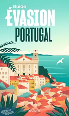 Hachette - Guide Evasion Portugal 