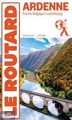 Hachette - Le Guide du Routard - Ardenne (France, Belgique, Luxembourg) - Edition 2024