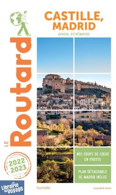 Hachette - Le Guide du Routard - Castille, Madrid (et Aragon, la Rioja & Estrémadure) - Edition 2022/2023