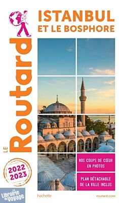 Hachette - Le Guide du Routard - Istanbul & le Bosphore - Edition 2022