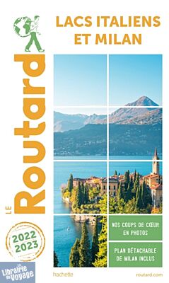 Hachette - Le Guide du Routard - Lacs italiens et Milan - Edition 2022/2023