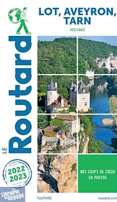 Hachette - Le Guide du Routard - Lot, Aveyron, Tarn - Edition 2022
