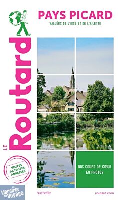 Hachette - Le Guide du Routard - Pays picard - Vallées de l'Oise et de l'ailette