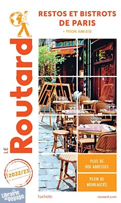 Hachette - Le Guide du Routard - Restos et bistrots de Paris - Edition 2022/23