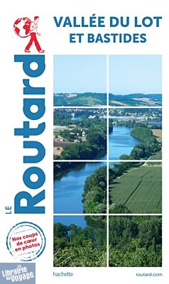 Hachette - Le Guide du Routard - Vallée du Lot et Bastides