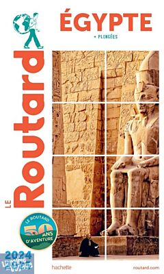 Hachette - Le Guide du Routard de l'Egypte - Edition 2024-2025