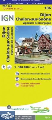 I.G.N - Carte au 1/100.000ème - TOP 100 - n°136 - Dijon - Chalon sur Saône - Vignobles de Bourgogne