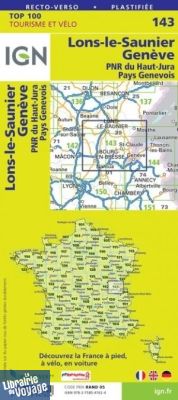 I.G.N - Carte au 1/100.000ème - TOP 100 - n°143 - Lons-Le-Saunier - Geneve - PNR du Haut-Jura Pays Genevois