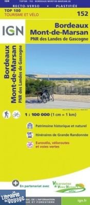I.G.N - Carte au 1/100.000ème - TOP 100 - n°152 - Bordeaux - Mont-de-Marsan PNR des Landes de Gascogne 